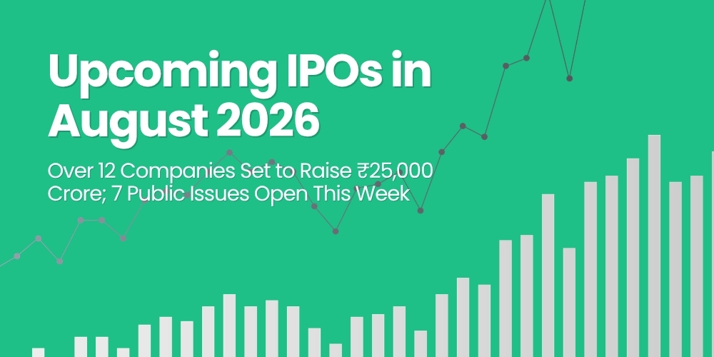 Upcoming IPOs in August 2026: Over 12 Companies Set to Raise ?25,000 Crore; 7 Public Issues Open This Week